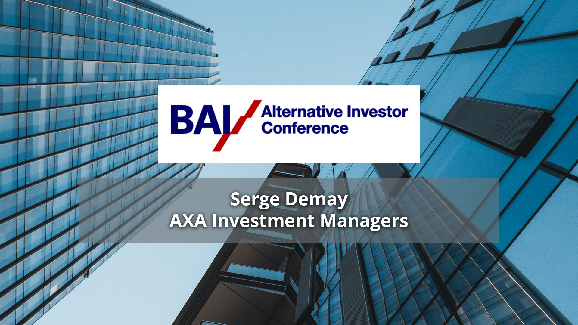 Read more about the article Serge Demay – AXA Investment Managers – BAI AIC 2017