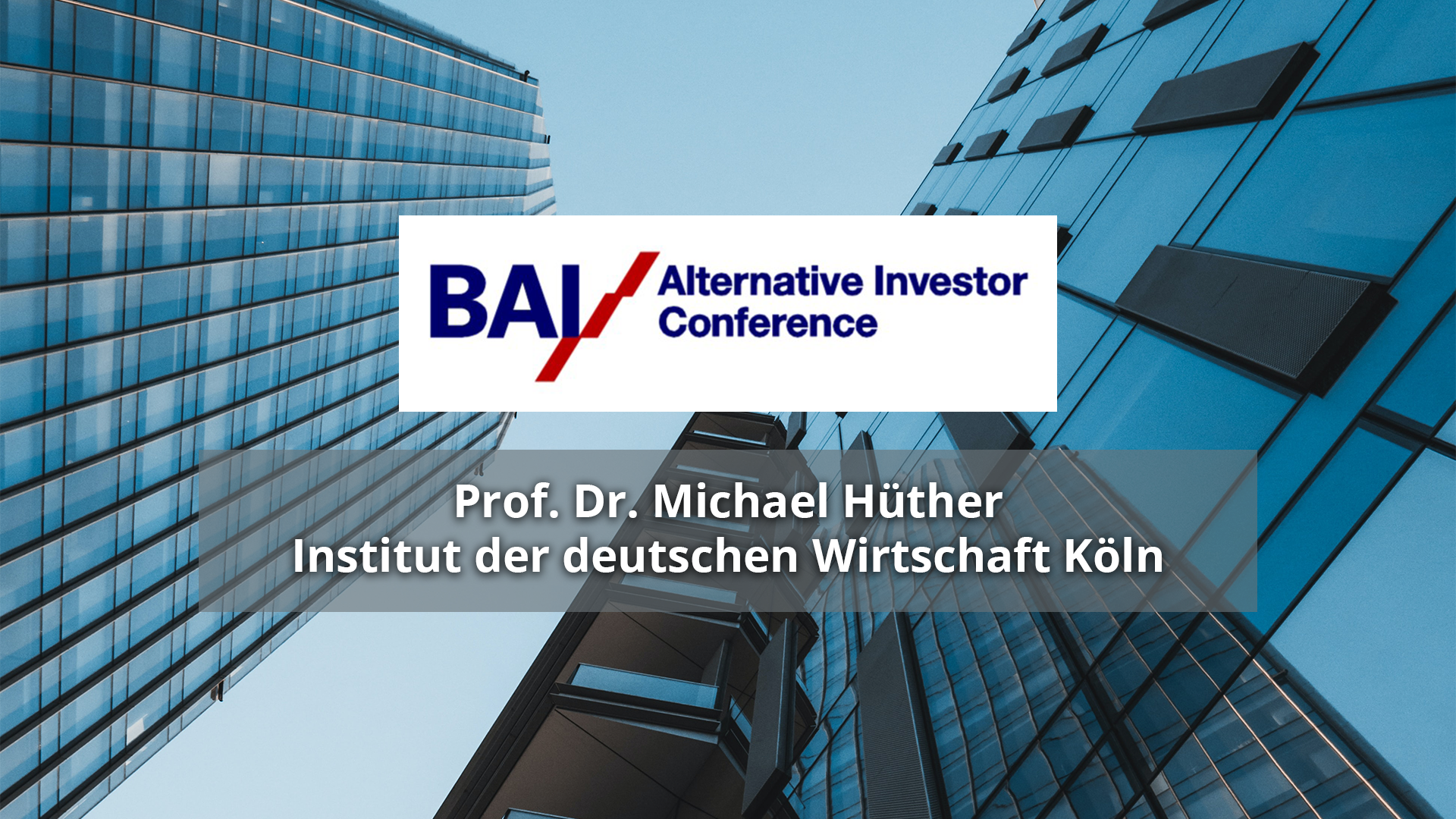 Read more about the article Prof. Dr. Michael Hüther – Institut der deutschen Wirtschaft Köln – BAI AIC 2017