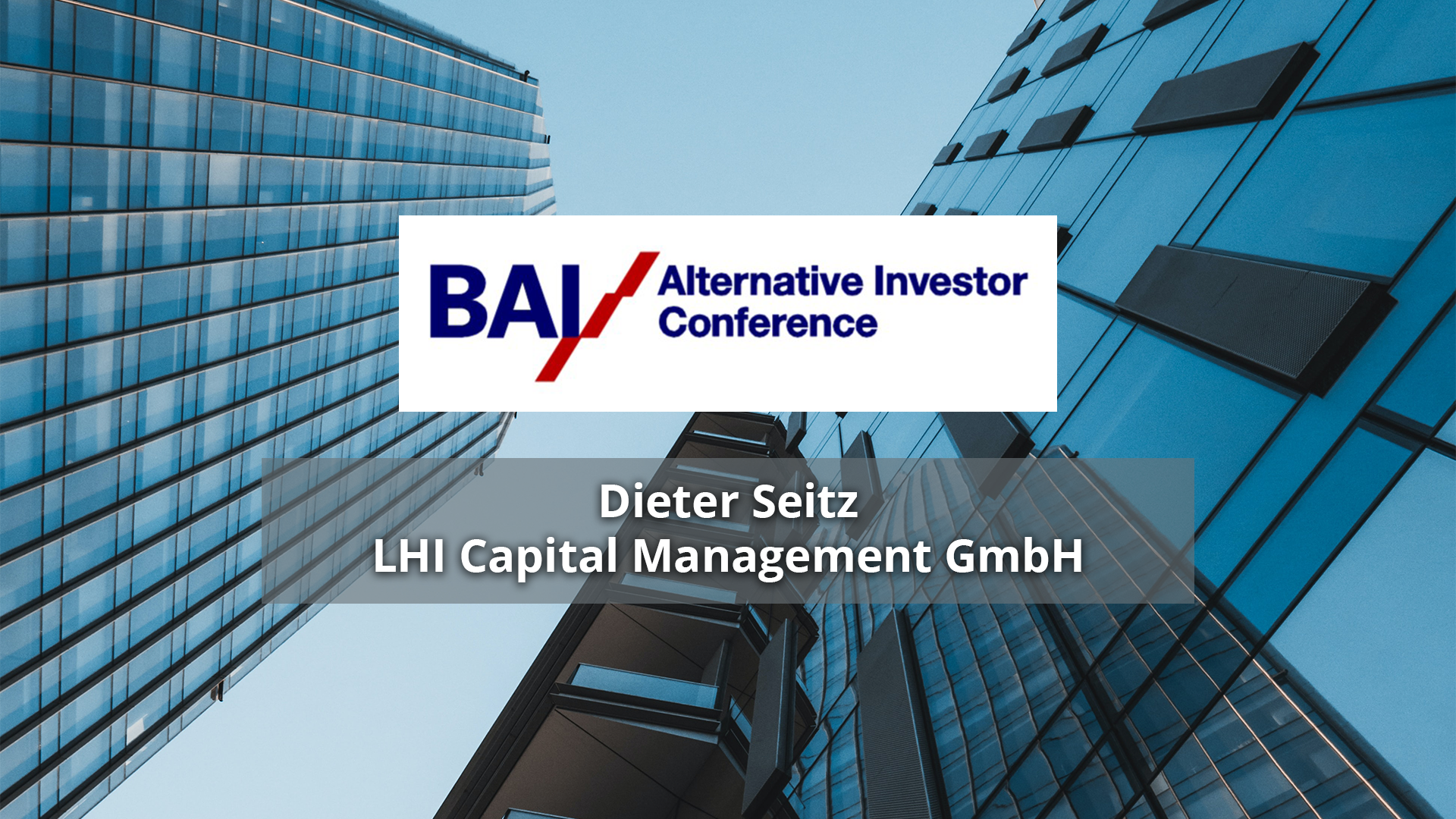 Read more about the article Dieter Seitz – LHI Capital Management GmbH – BAI AIC 2017