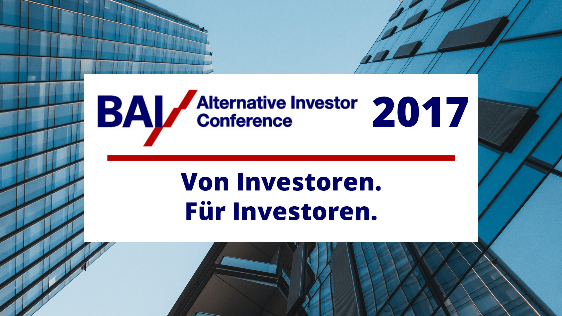 Read more about the article BAI – AIC 2017 – Von Investoren für Investoren