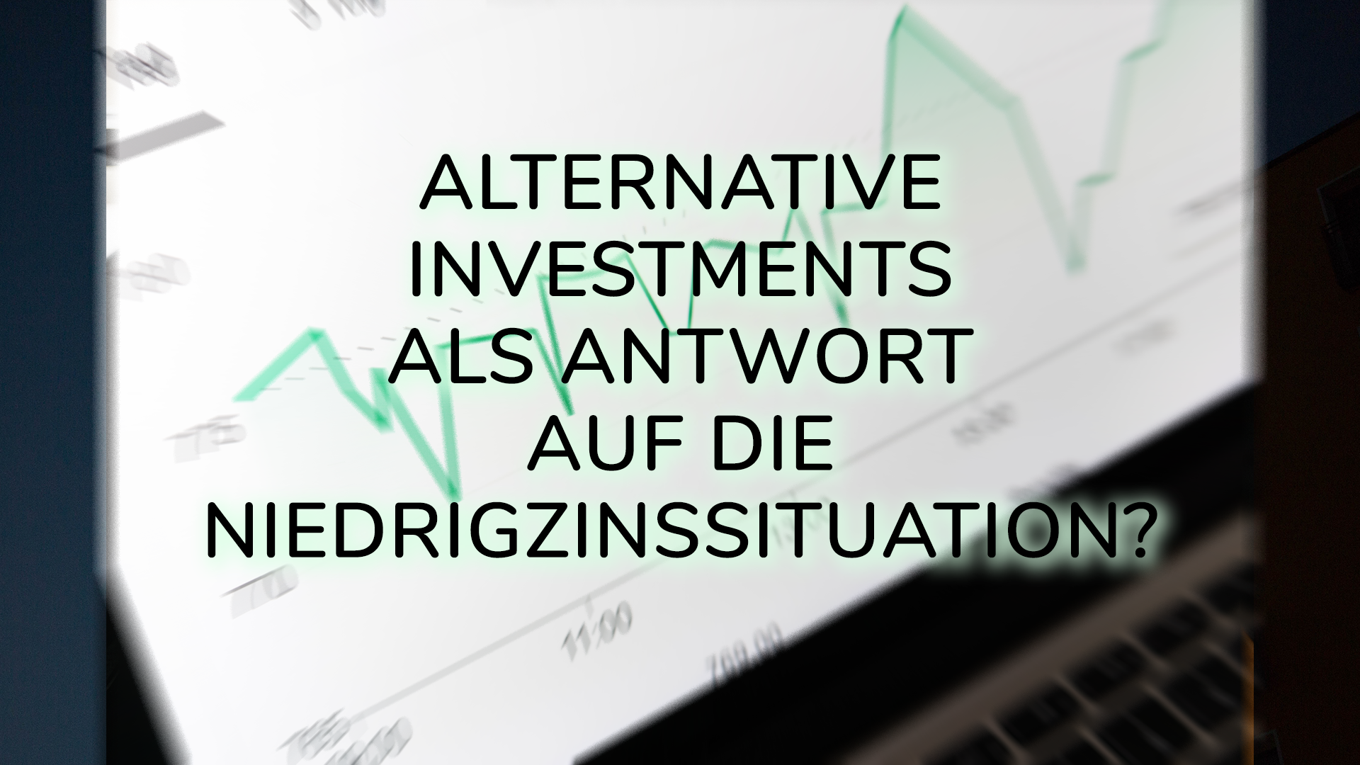 Read more about the article Alternative Investments als Antwort auf die Niedrigzinssituation?